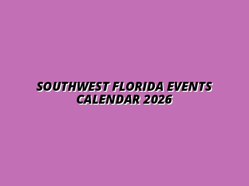Southwest Florida Events Calendar 2026
