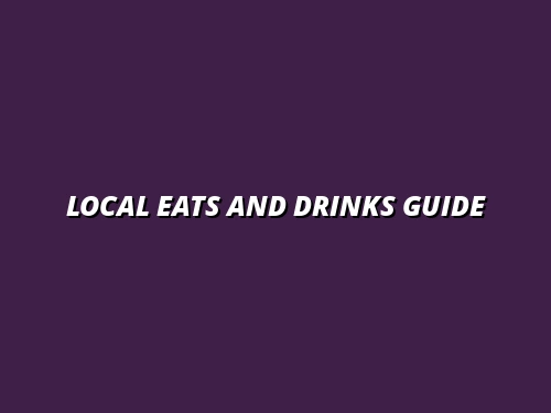 Local Eats and Drinks Guide