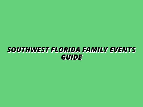 Southwest Florida Family Events Guide