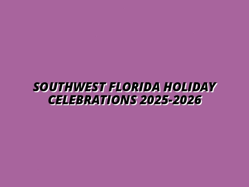 Southwest Florida Holiday Celebrations 2025-2026