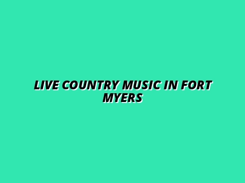 Live Country Music in Fort Myers