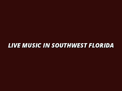 Live Music in Southwest Florida