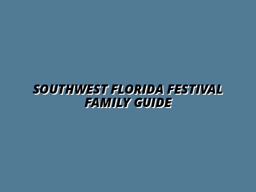 Southwest Florida Festival Family Guide