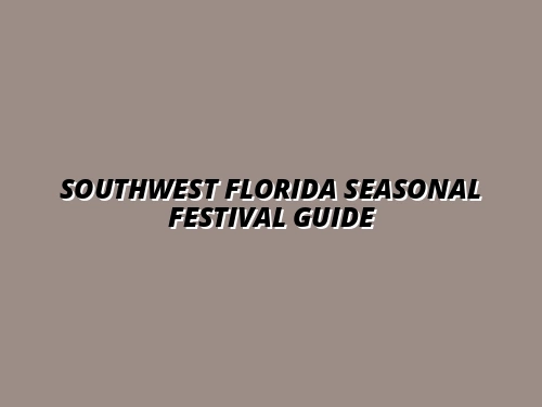 Southwest Florida Seasonal Festival Guide